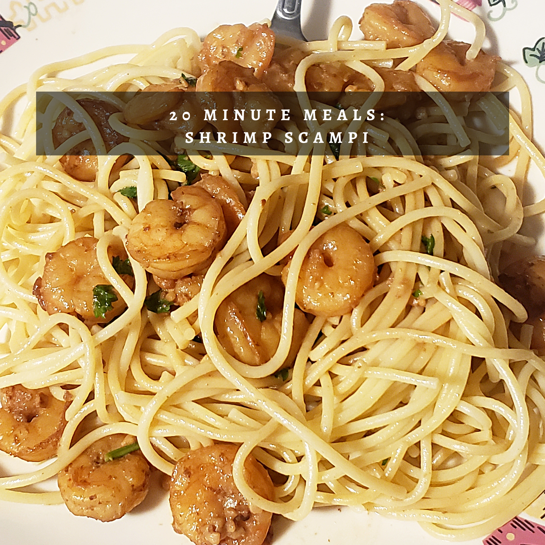 Shrimp scampi in 20 minutes!